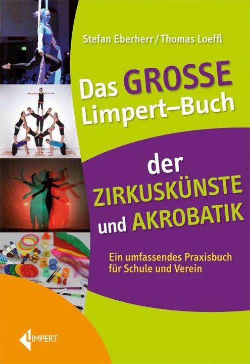 Produktbild Das grosse Limpert-Buch der Zirkuskünste und Akrobatik (Deutsch, Stefan Eberherr, Thomas Loeffl, 2012)