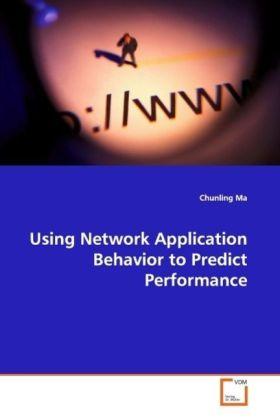 Image du produit Using Network Application Behavior to Predict Performance (Chunling Ma, 2009)