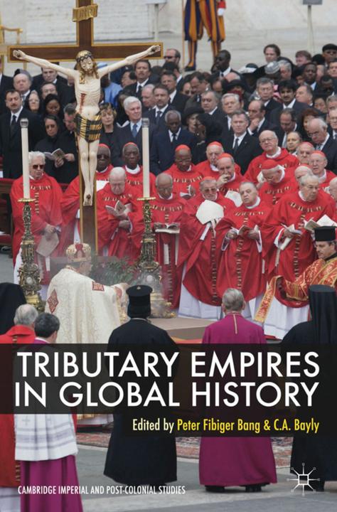 Actual product image Tributary Empires in Global History (English, Peter Bang, Christopher A. Bayly, 2011)