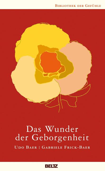 Image du produit Das Wunder der Geborgenheit (Allemand, Udo Baer, Gabriele Frick-Baer, 2012)