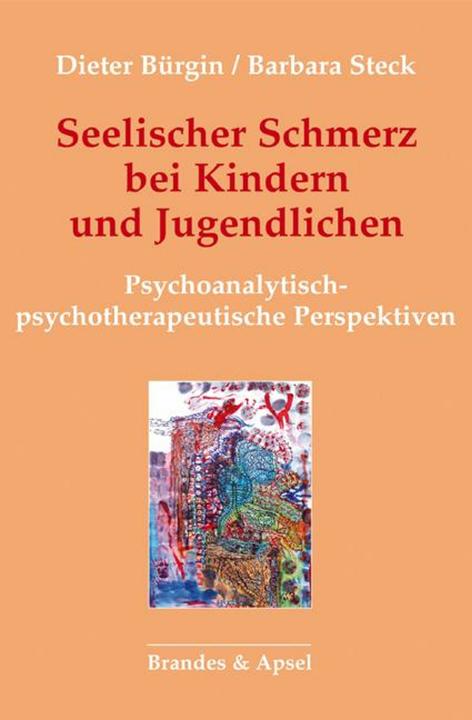 Produktbild Seelischer Schmerz bei Kindern und Jugendlichen (Deutsch, Barbara Steck, Dieter Burkgin, 2021)