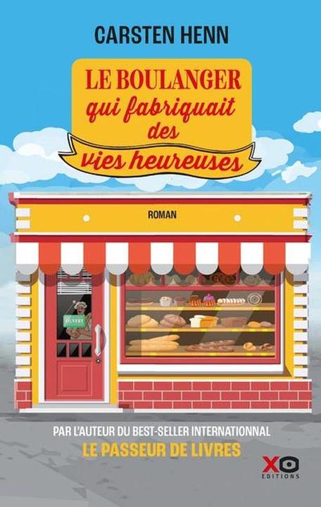 Actual product image xO Le boulanger qui fabriquait des vies heureuses (French, Henn Carsten, 2024)