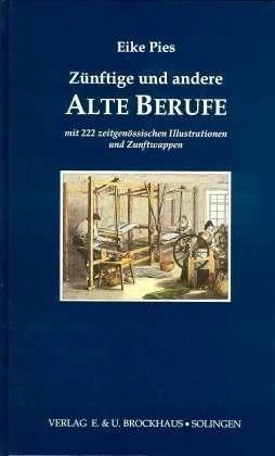 Image du produit Zünftige und andere alte Berufe (Allemand, Eike Pies, 2005)