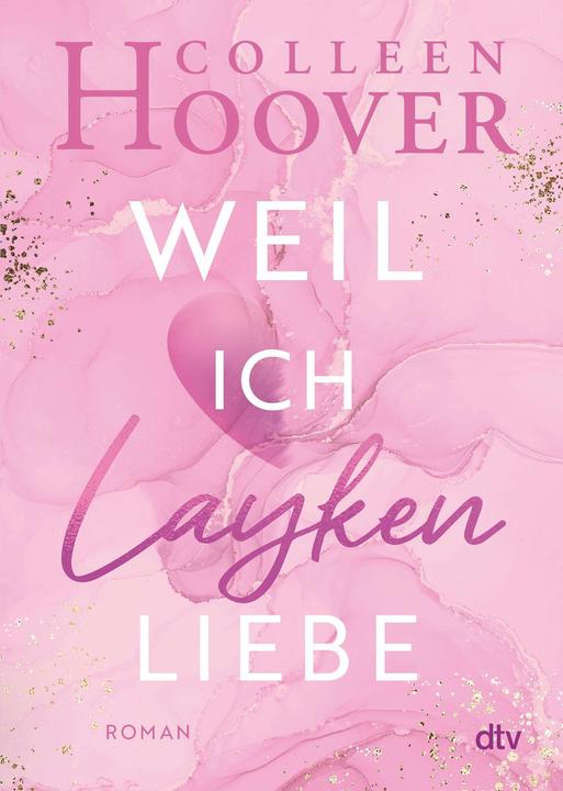 Produktbild Weil ich Layken liebe (Deutsch, Colleen Hoover, 2017)