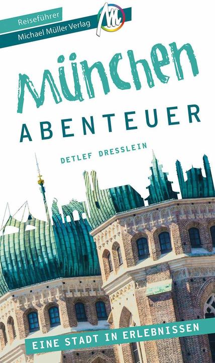 Actual product image München - Stadtabenteuer Reiseführer Michael Müller Verlag (German, Matthias Kröner, Detlef Dresslein, 2023)