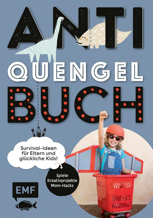 Produktbild Anti-Quengel-Buch – Survival-Ideen für Eltern und glückliche Kids (Deutsch, Sabrina Müller, 2020)