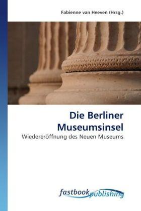 Produktbild FastBook Publishing Die Berliner Museumsinsel (2009)