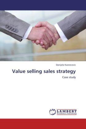 Image du produit Value selling sales strategy (Danijela Kasnecovic, 2012)