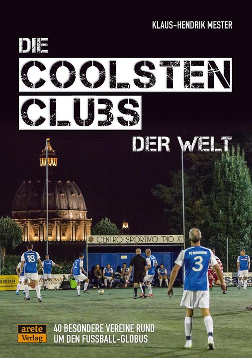 Actual product image Die coolsten Clubs der Welt (German, Klaus-Hendrik Mester, 2021)