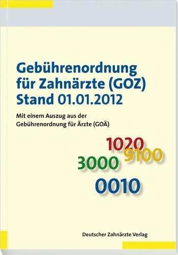 Image du produit Gebührenordnung für Zahnärzte (GOZ) Stand 01.01.2012 (Allemand, Éditions médicales allemandes, 2012)