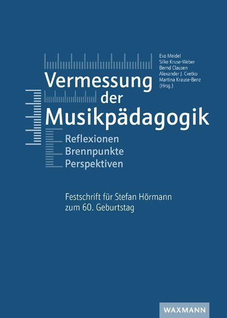 Produktbild Vermessung der Musikpädagogik (Deutsch, Martina Krause-Benz, Bernd Clausen, Alexander J. Cvetko, Silke Kruse-Weber, Eva Meidel, 2023)