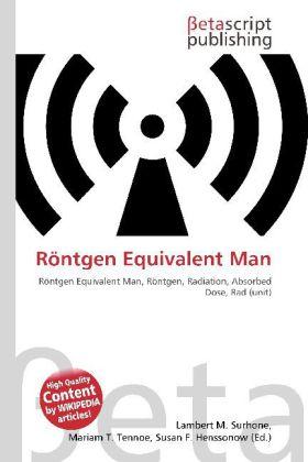 Actual product image Röntgen Equivalent Man (Lambert M. Surhone, Miriam T. Timpledon, Susan F. Marseken, 2010)