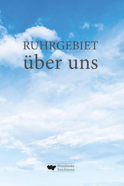 Actual product image RUHRGEBIET über uns (German, Stefan Thoben, Conny and Siggi Stajkowski, Ludger Classen, Hartmut Kasper, Stefan Reinecke, 2023)