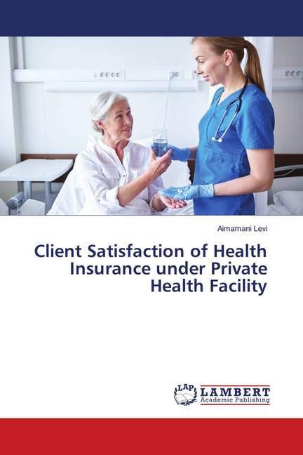 Immagine prodotto Client Satisfaction of Health Insurance under Private Health Facility (Tedesco, Aimamani Levi, 2018)