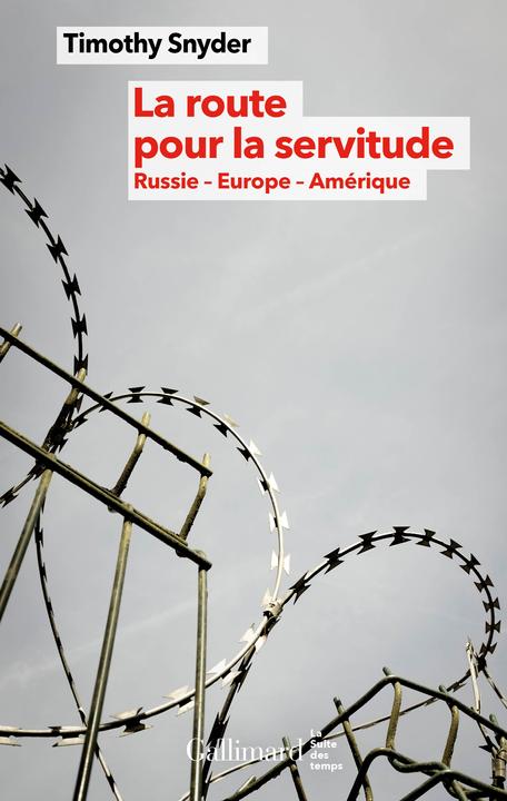 Image du produit La route pour la servitude : Russie-Europe-Amérique (Français, Snyder Timothy, 2023)