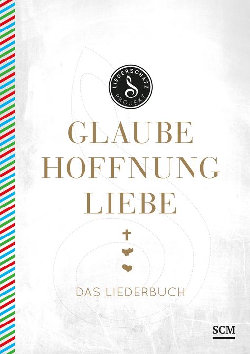 Actual product image Glaube, Hoffnung, Liebe - Das Liederbuch (German, Various, 2016)