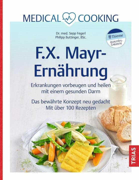 Image du produit Medical Cooking: F.X. Mayr-Ernährung (Allemand, Sepp Fegerl, Philipp Buttinger, 2024)