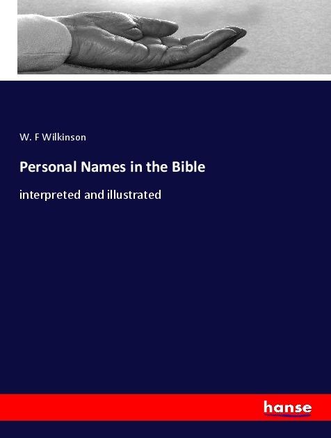 Produktbild Personal Names in the Bible (Deutsch, W. F Wilkinson, 2018)