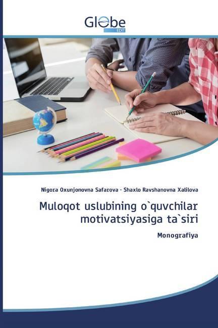 Produktbild Globeedit Muloqot uslubining o'quvchilar motivatsiyasiga ta'siri (Nigora Oxunjonovna Safarova, Shaxlo Ravshanovna Xalilova, 2020)