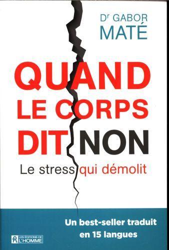 Produktbild Quand le corps dit non : le stress qui démolit (Französisch, Maté Gabor, 2017)
