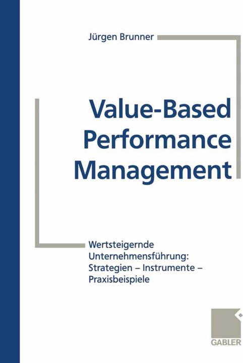 Produktbild Value-Based Performance Management (Deutsch, Jürgen Brunner, Dieter Becker, Ralf Zaich, Jörg Hildebrandt, Marc Bühler, 2013)