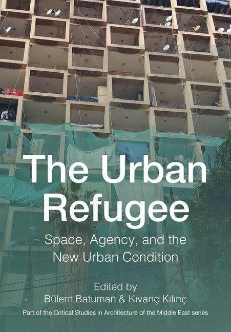 Actual product image The Urban Refugee (English, Kivanc Kilinc, Bulent Batuman, 2024)