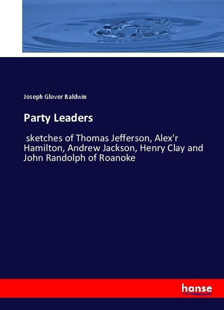 Produktbild Party Leaders (Joseph Glover Baldwin, 2017)