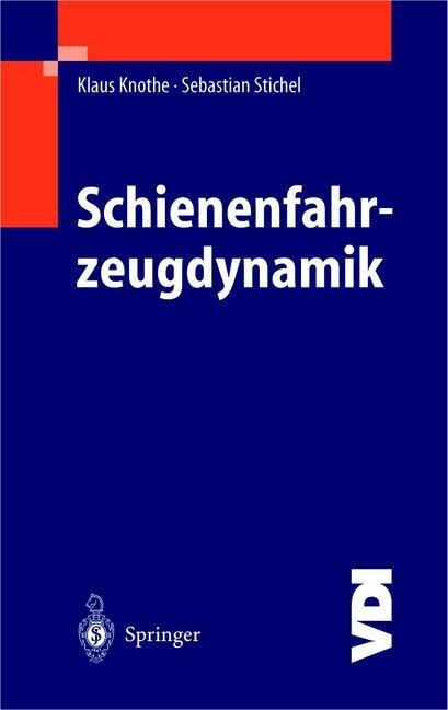 Actual product image Schienenfahrzeugdynamik (German, Sebastian Stichel, Klaus Knothe, 2012)