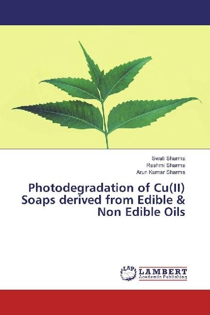 Produktbild Photodegradation of Cu(II) Soaps derived from Edible & Non Edible Oils (Deutsch, Arun Kumar Sharma, Rashmi Sharma, Swati Sharma, 2017)