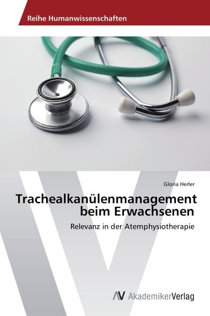 Actual product image Trachealkanülenmanagement beim Erwachsenen (German, Gloria Herler, 2014)