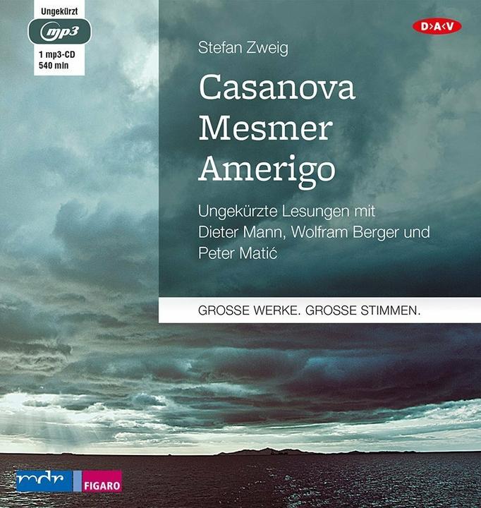 Produktbild Casanova. Mesmer. Amerigo (Peter Matic, Stefan Zweig, Wolfram Berger, Deutsch)