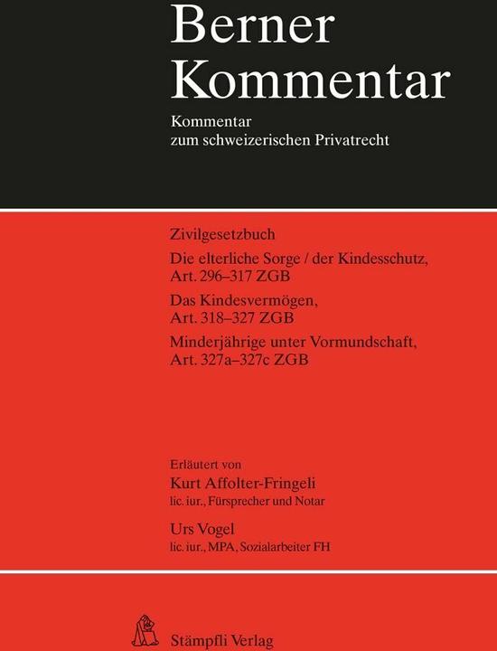 Produktbild Die elterliche Sorge/der Kindesschutz, Art. 296-317 ZGB Das Kindesvermögen, Art. 318-327 ZGB (Deutsch, Kurt Affolter, 2016)