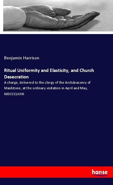Produktbild Ritual Uniformity and Elasticity, and Church Desecration (Deutsch, Benjamin Harrison, 2018)