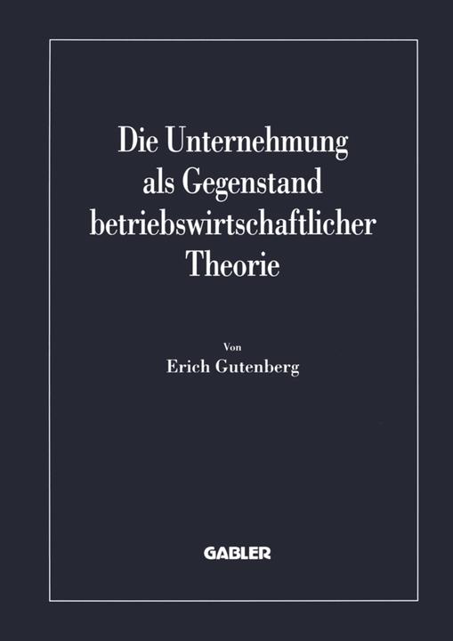 Actual product image Die Unternehmung als Gegenstand betriebswirtschaftlicher Theorie (Erich Gutenberg, 2012)