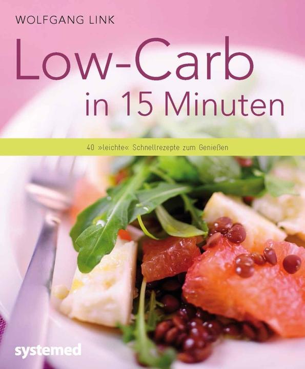Produktbild Low-Carb in 15 Minuten (Deutsch, Wolfgang Link, 2014)