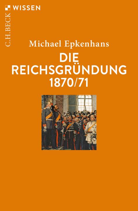 Produktbild Die Reichsgründung 1870/71 (Deutsch, Michael Epkenhans, 2020)