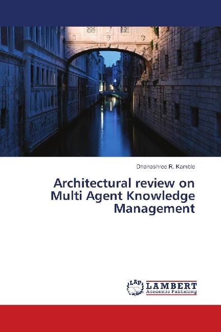 Produktbild Architectural review on Multi Agent Knowledge Management (Deutsch, Dhanashree R. Kamble, 2018)