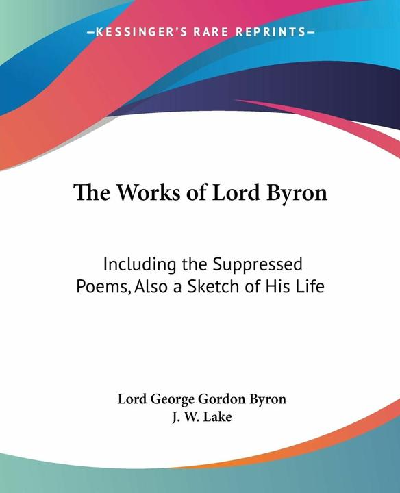Produktbild The Works of Lord Byron (Englisch, Lord George Gordon Byron, J. W. Lake, 2007)