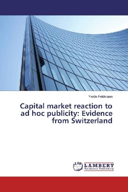 Produktbild Capital market reaction to ad hoc publicity: Evidence from Switzerland (Deutsch, Yvette Feldmann, 2017)