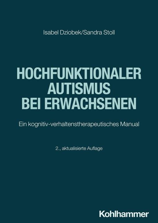 Produktbild Hochfunktionaler Autismus bei Erwachsenen (Deutsch, Silke, Stoll, Sandra (Dr.), Isabel (Prof.Dr.), Dziobek, Lipinski, 2024)