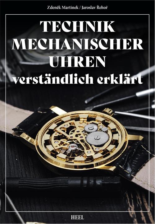 Produktbild Die Technik mechanischer Uhren – leicht erklärt (Deutsch, Zdenek/Rehor, Jaruslav, Martnek, 2023)