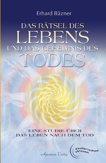 Immagine prodotto Das Rätsel des Lebens und das Geheimnis des Todes (Tedesco, Erhard Bäzner, 2005)