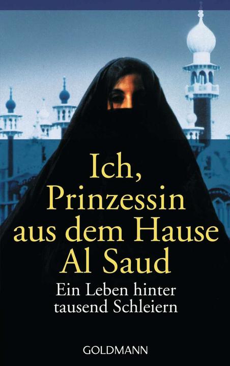 Produktbild Ich, Prinzessin aus dem Hause Al Saud (Deutsch, Jean P. Sasson, 1994)