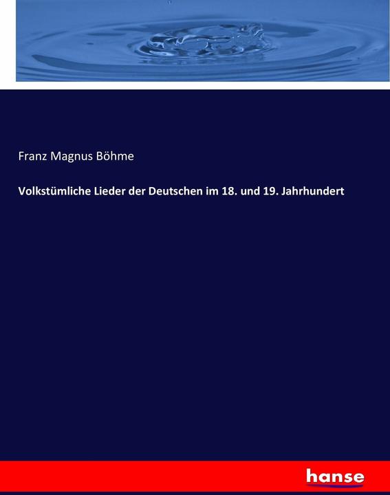 Image du produit Volkstümliche Lieder der Deutschen im 18. und 19. Jahrhundert (Allemand, Franz Magnus Böhme, 2016)