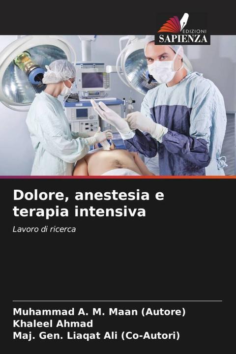 Actual product image Dolore, anestesia e terapia intensiva (Khaleel Ahmad, Maj. Gen. Liaqat Ali (Co-Authori), Muhammad A. M. Maan (Author), 2022)