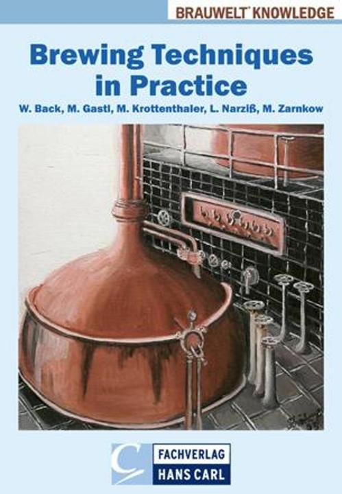 Produktbild Brewing Techniques in Practice (Englisch, Werner Back, Martina Gastl, Martin Zarnkow, Ludwig Narziss, Martin Krottenthaler, 2019)