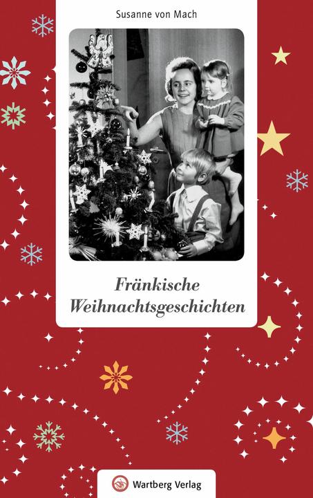 Produktbild Fränkische Weihnachtsgeschichten (Deutsch, Susanne von Mach, 2016)