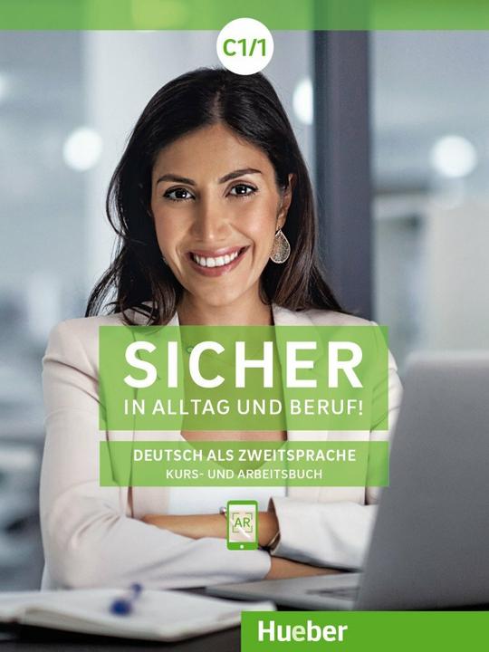 Produktbild Sicher in Alltag und Beruf C1.1 Kurs- und Arbeitsbuch (Deutsch, Magdalena Matussek, Michaela Perlmann-Balme, Susanne Schwalb, 2021)
