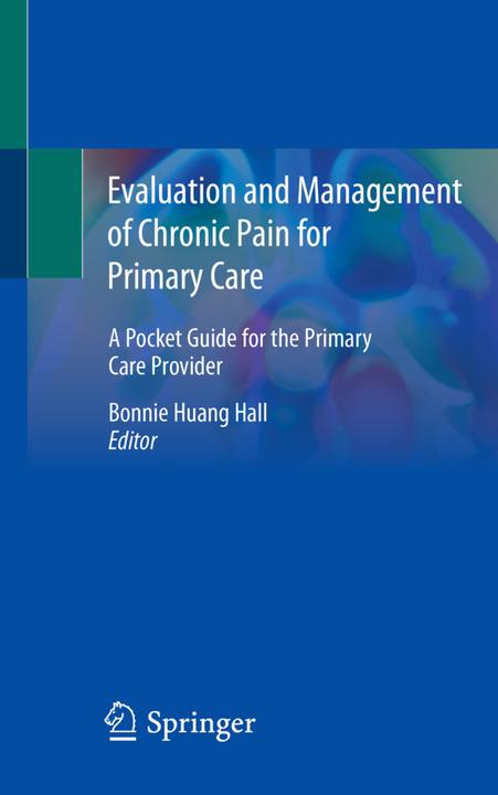 Produktbild Evaluation and Management of Chronic Pain for Primary Care (Englisch, Bonnie Huang Hall, 2020)