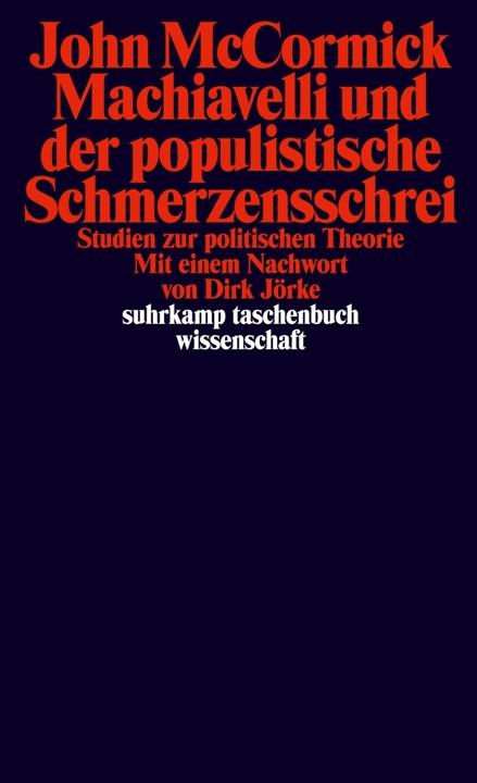 Produktbild Machiavelli und der populistische Schmerzensschrei (Deutsch, John McCormick, Dirk Jörke, Mike Hiegemann, 2023)